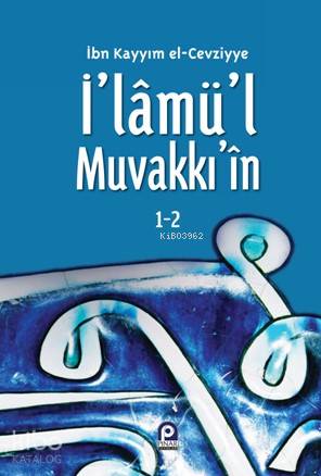 İlâmül Muvakkıin | İlâmül Muvakkıin | İbni Kayyım El Cevziyye | Pehlül Düzenli | Tekin Öztürk | Pınar Yayınları | 9789753523653 