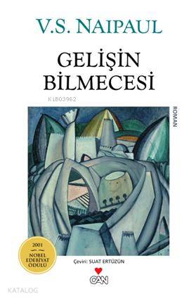  Gelişin Bilmecesi | V S Naipaul | Suat Ertüzün | Can Yayınları | 9789750718793 | 