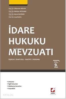  İdare Hukuku Mevzuatı Teşkilat İdari Usul Faliyet Personel | İdare Hukuku Mevzuatı Teşkilat İdari Usul Faliyet Personel | Bahtiyar Akyılmaz | Cemil Kaya | Murat Sezginer | Süleyman Arslan | Süleyman ArslanBahtiyar AkyılmazMurat SezginerCemil Kaya | Seçkin Yayıncılık | 9789750225123 