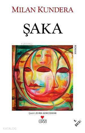  Şaka | Milan Kundera | Zehra Gençosman | Can Yayınları | 9789755101521 | 