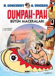 Oumpah Pah Bütün Maceraları | Oumpah Pah Bütün Maceraları | Rene Goscinny | Ersel Topraktepe | Yapı Kredi Yayınları ( YKY ) | 9789750827174 