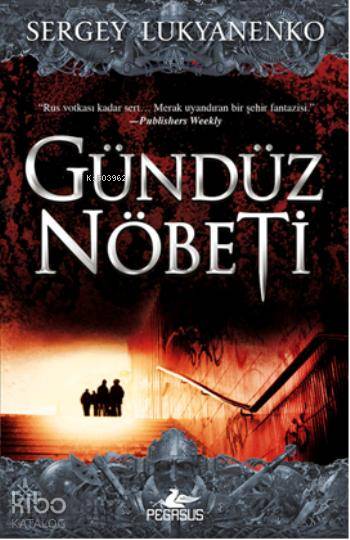  Gündüz Nöbeti | Sergey Lukyanenko | Ferda Yaraş | Pegasus Yayıncılık | 9786053432432 | 