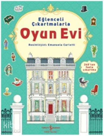  Eğlenceli Çıkartmalarla Oyun Evi | Eğlenceli Çıkartmalarla Oyun Evi | Ruth Brocklehurst | Sevgi Atlıhan | Türkiye İş Bankası Kültür Yayınları | 9786053320395 