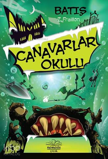  Canavarlar Okulu Batış | Eda Tevrizci | Hasret Parlak | Z Fraillon | Simon Swingler | Nemesis Kitap | 9786059961394 | 