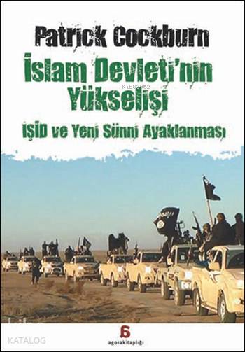  İslam Devletinin Yükselişi IŞİD ve Yeni Sünni Ayaklanması | İslam Devletinin Yükselişi IŞİD ve Yeni Sünni Ayaklanması | Osman Akınhay | Patrick Cockburn | Agora Kitaplığı | 9786051032597 