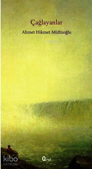  Çağlayanlar | Çağlayanlar | Ahmet Hikmet Müftüoğlu | Haldun Şeker | Araf Yayınları | 9786059078436 