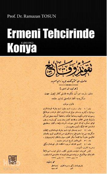 Ermeni Tehcirinde Konya | Ermeni Tehcirinde Konya | Ramazan Tosun | Palet Yayınları | 9786055262792 