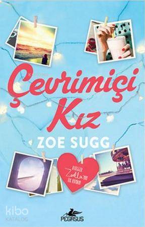  Çevrimiçi Kız | Sevinç Seyla Tezcan | Pervin Salman | Cansu Gümüş | Zoe Sugg | Pegasus Yayıncılık | 9786053435808 | 