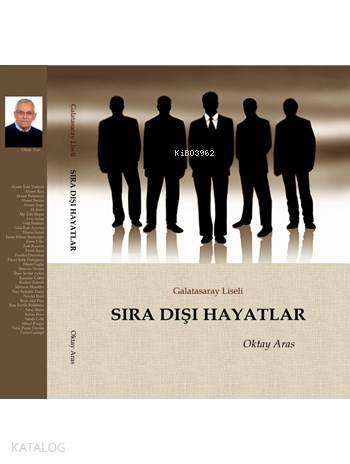  Galatasaray Liseli Sıra Dışı Hayatlar | Oktay Aras | Zinde Yayınevi | 9786055144999 | 