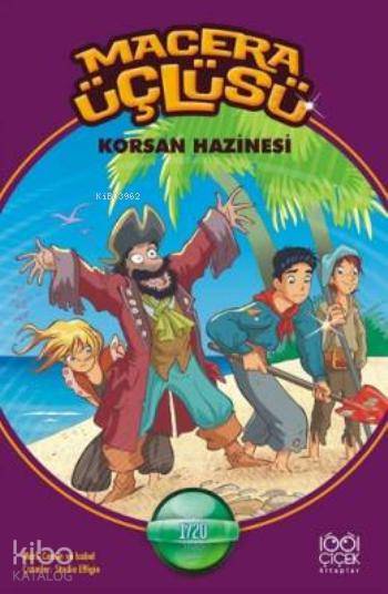  Macera Üçlüsü Korsan Hazinesi | Senem Şen | Mark Cantin | 1001 Çiçek Kitaplar | 9786053411130 | 