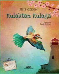  Kulaktan Kulağa | Kulaktan Kulağa | Filiz Özdem | Seçil Çokan | Hazel Bilgen | Yapı Kredi Yayınları ( YKY ) | 9789750833892 