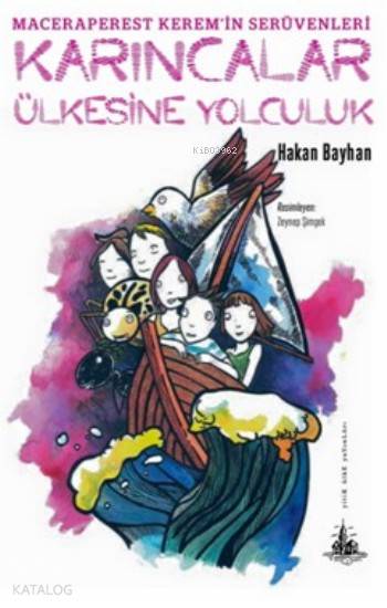  Karıncalar Ülkesine Yolculuk | Hakan Bayhan | Yitik Ülke Yayınları | 9786059782074 | 