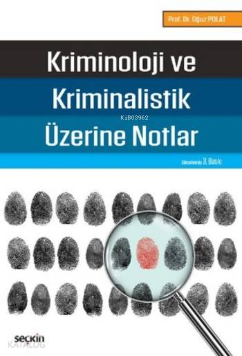  Kriminoloji ve Kriminalistik Üzerine Notlar | Kriminoloji ve Kriminalistik Üzerine Notlar | Oğuz Polat | Seçkin Yayıncılık | 9789750240836 