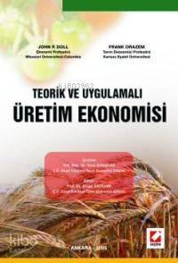  Teorik ve Uygulamalı Üretim Ekonomisi | John P Doll | Frank Orazem | John P DollFrank Orazem | Seçkin Yayıncılık | 9789750200557 | 