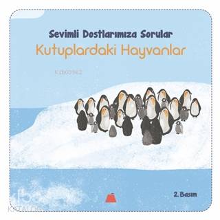  Kutuplardaki Hayvanlar Sevimli Dostalarımıza Sorular | Işıl Erverdi | Gonca Mine Çelik | Kumdan Kale Yayınları | 9786059267106 | 