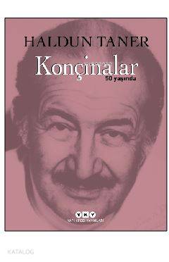 Konçinalar 50 Yaşında Numaralı Özel Baskı | Konçinalar 50 Yaşında Numaralı Özel Baskı | Haldun Taner | Yapı Kredi Yayınları ( YKY ) | 9789750841026 