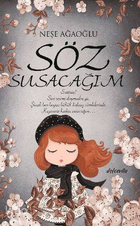  Söz Susacağım | Söz Susacağım | Çiğdem Aktepe | Yusuf Aydın | Neşe Ağaoğlu | Dolce Vita Yayınları | 9786059789219 