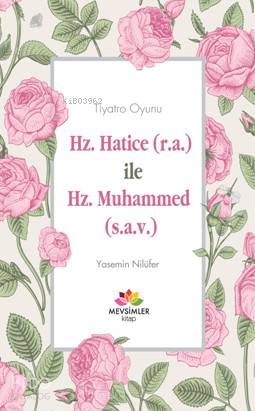  HzHatice (ra) ile HzMuhammed (sav) | Yasemin Nilüfer | Mevsimler Kitap | 9786059275729 | 