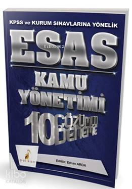  Esas Kamu Yönetimi 10 Çözümlü Deneme KPSS ve Kurum Sınavlarına Yönelik | Esas Kamu Yönetimi 10 Çözümlü Deneme KPSS ve Kurum Sınavlarına Yönelik | Erhan Arda | Pelikan Yayınevi | 9786052268094 