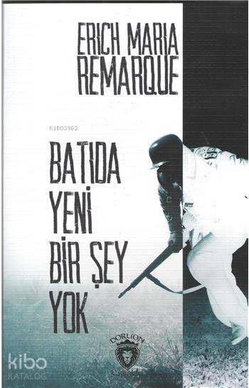  Batıda Yeni Bir Şey Yok | Erich Maria Remarque | Dorlion Yayınevi | 9786052237328 | 