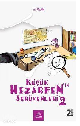  Küçük Hezarfenin Serüvenleri 2 | Küçük Hezarfenin Serüvenleri 2 | Salih Özçelik | Kalem Vakfı Yayınları | 9786058214620 