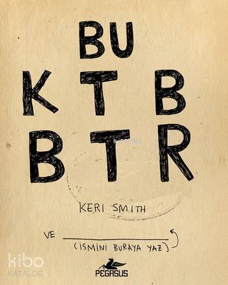  Bu Kitabı Bitir | Keri Smith | Çiçek Eriş | Pegasus Yayıncılık | 9786052994832 | 