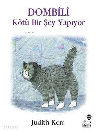  Dombili Kötü Bir Şey Yapıyor | Judith Kerr | Berrak İdiman | Hep Kitap | 9786051922119 | 