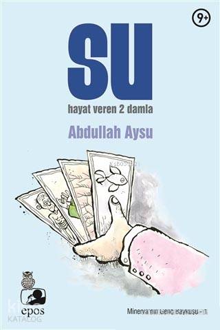  Su Hayat Veren 2 DamlaMinervanın Genç Baykuşu 1 | Abdullah Aysu | Ceren Okur | Epos Yayınları | 9786054822348 | 