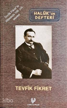  Hâlukun Defteri Osmanlı Türkçesi aslı ile birlikte sözlükçeli | Tevfik Fikret | Abdullah Uçman | Çağrı Yayınları | 9789754540604 | 