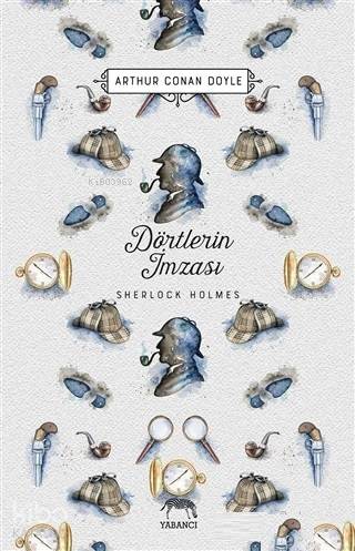  Dörtlerin İmzası | Arthur Conan Doyle | Aslıhan Kuzucan | Yankı Enki | Aslıhan Kopuz | Ece Çavuşlu | Yabancı Yayınları | 9786052177716 | 