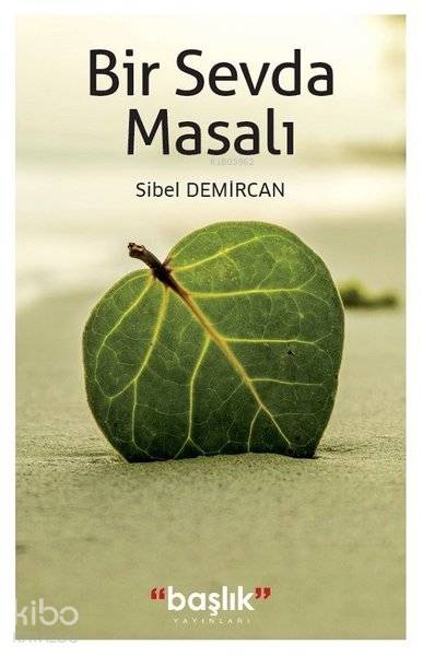  Bir Sevda Masalı | Bir Sevda Masalı | Sibel Demircan | Başlık Yayın Grubu | 9786052813157 