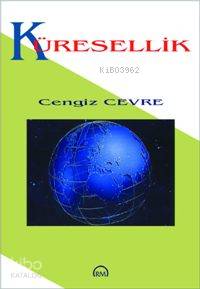 Küresellik | Cengiz Cevre | Ruh ve Madde Yayınları | 9789758007066 | 
