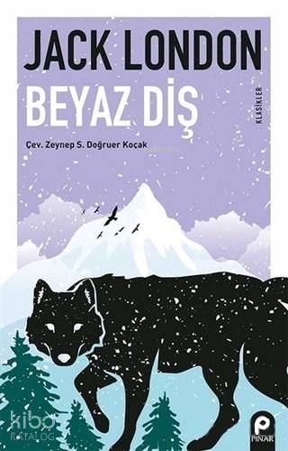  Beyaz Diş | Beyaz Diş | Jack London | Zeynep Sultan | Pınar Yayınları | 9789753525121 