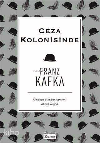  Ceza Kolonisinde ( Bez Ciltli ) | Franz Kafka | Ahmet Arpad | Koridor Yayıncılık | 9786057572615 | 