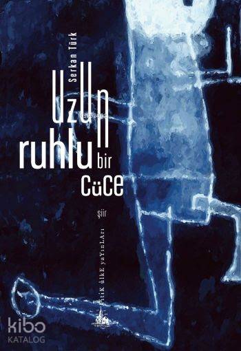  Uzun Ruhlu Bir Cüce | Serkan Türk | Yitik Ülke Yayınları | 9786059782487 | 