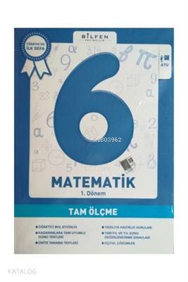 Bilfen - 6. Sınıf Matematik Tam Ölçme