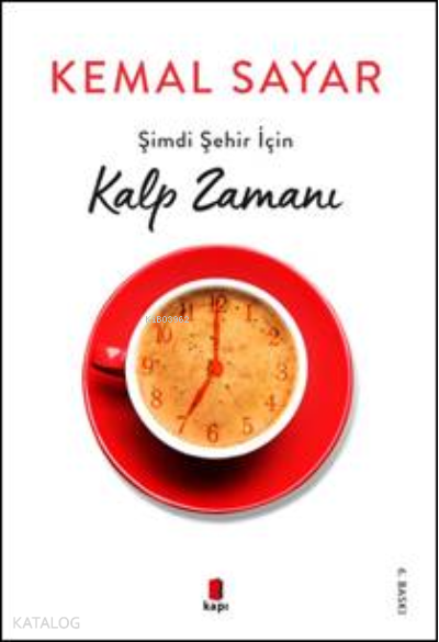  Şimdi Şehir İçin Kalp Zamanı | Şimdi Şehir İçin Kalp Zamanı | Kemal Sayar | Oğuz Demir | Füsun Turcan Elmasoğlu | Didem Ünal | Kapı Yayınları | 9786257706186 