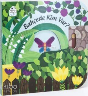  Bahçede Kim Var | Daniela Gamba | Eda Serdaroğlu Daş | Agnese Baruzzi | Pötikare Yayınları | 9786257041171 | 