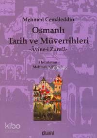 Osmanlı Tarih ve Müverrihleri; Ayîne-i Zurefâ