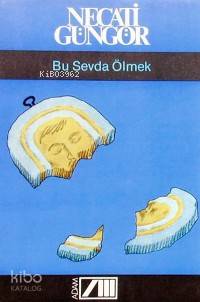  Bu Sevda Ölmek | Necati Güngör | Adam Yayınları | 9789754189247 | 