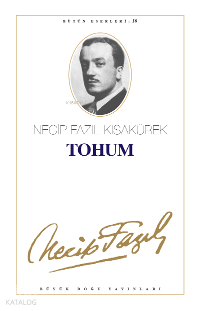  Tohum 15 Necip Fazıl Bütün Eserleri | Tohum 15 Necip Fazıl Bütün Eserleri | Necip Fazıl Kısakürek | Büyük Doğu Yayınları | 9789758180066 