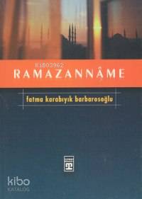  Ramazannâme | Fatma Karabıyık Barbarosoğlu | Timaş Yayınları | 9799753627107 | 