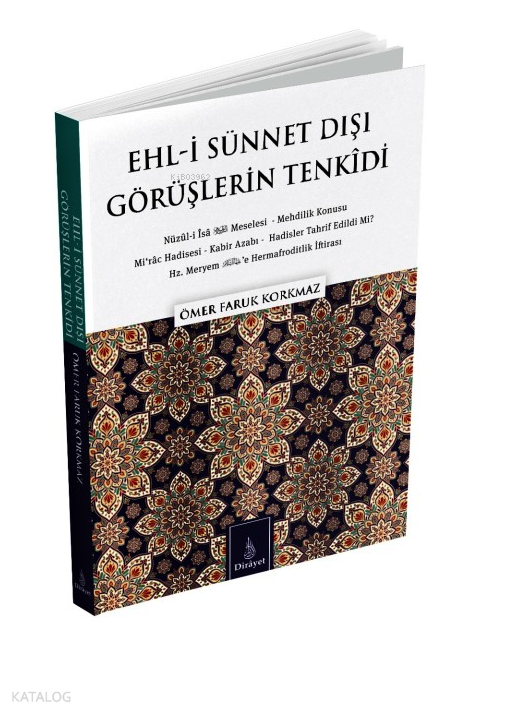  Ehlİ Sünnet Dışı Görüşlerin Tenkidi | Ehlİ Sünnet Dışı Görüşlerin Tenkidi | Ömer Faruk Korkmaz | Süleyman Tınaztepe | Süleyman Tınaztepe | Dirayet Yayınları | 9786057246127 