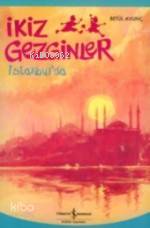  İkiz Gezginler İstanbulda | İkiz Gezginler İstanbulda | Betül Avunç | Türkiye İş Bankası Kültür Yayınları | 9789944881272 