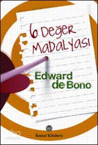  6 Değer Madalyası | 6 Değer Madalyası | Edward De Bono | Remzi Kitabevi | 9789751412157 
