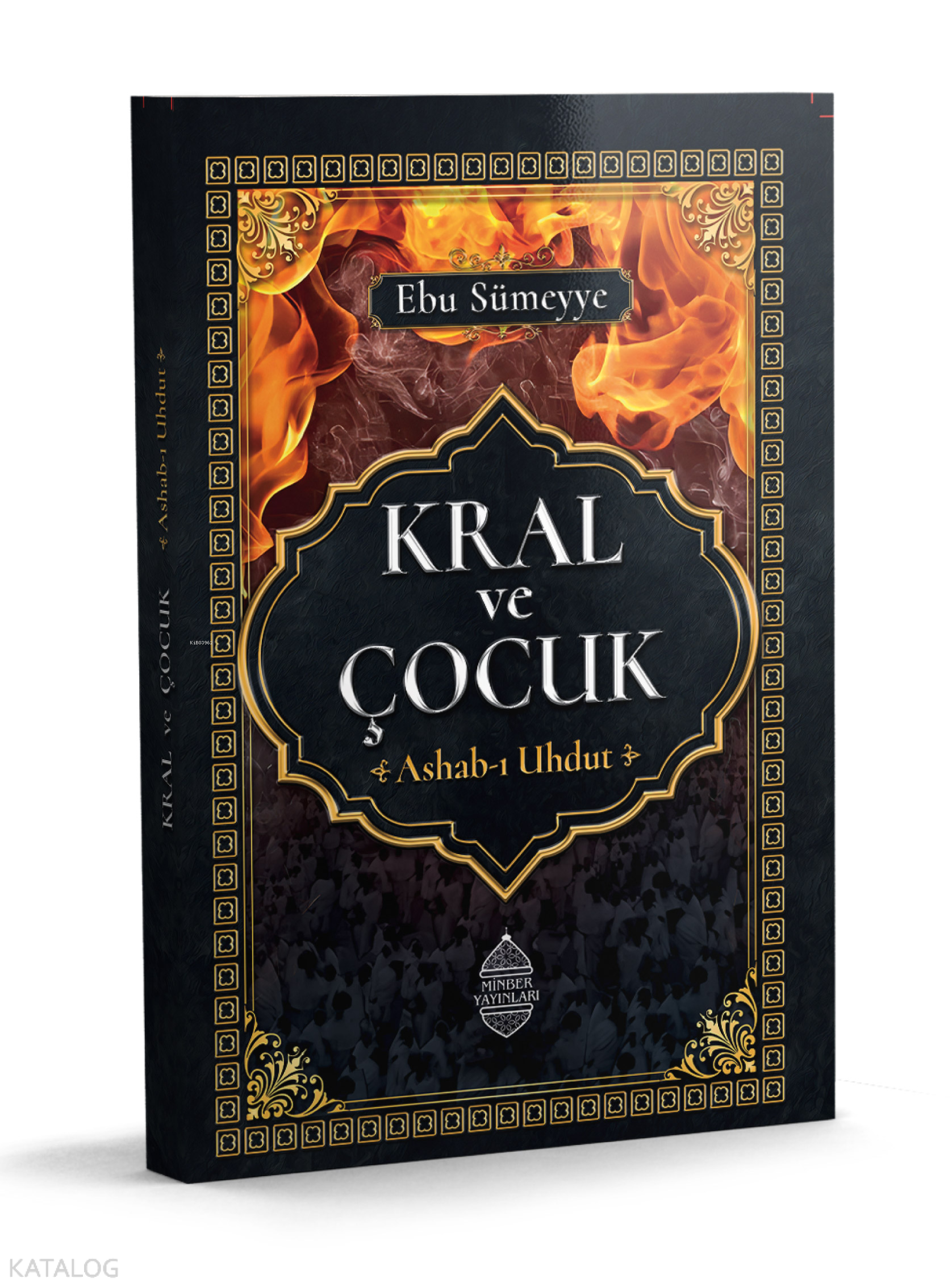 Kral ve Çocuk Ashabı Uhdut | Kral ve Çocuk Ashabı Uhdut | Ebu Sümeyye | Minber Yayınları | 9786258230246 