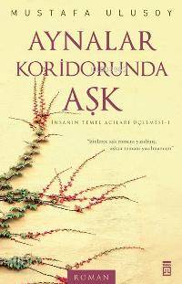  Aynalar Koridorunda Aşk | Mustafa Ulusoy | Timaş Yayınları | 9789752636934 