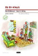  Biz Bir Aileyiz | Biz Bir Aileyiz | Don Dinkmeyer | Gary D Mckay | Don DinkmeyerGary D Mckay | Gül Önet | Yapı Kredi Yayınları ( YKY ) | 9789753632751 