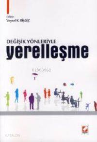 Değişik Yönleriyle Yerelleşme | Değişik Yönleriyle Yerelleşme | Veysel K Bilgiç | Seçkin Yayıncılık | 9789750209789 