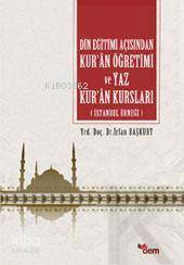  Din Eğitimi Açısından Kuran Öğretimi ve Yaz Kuran Kursları | Din Eğitimi Açısından Kuran Öğretimi ve Yaz Kuran Kursları | İrfan Başkurt | Dem Yayınları | 9789756324394 